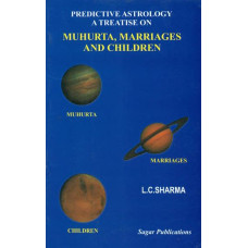 Predictive Astrology a Treatise on Muhurta, Marriages And Children
